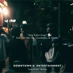 Downtown Q - Ang Kabet Song feat. Hev Abi, LK, Unotheone, & Simmo