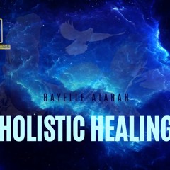 Rayelle Atarah - Holistic Healing