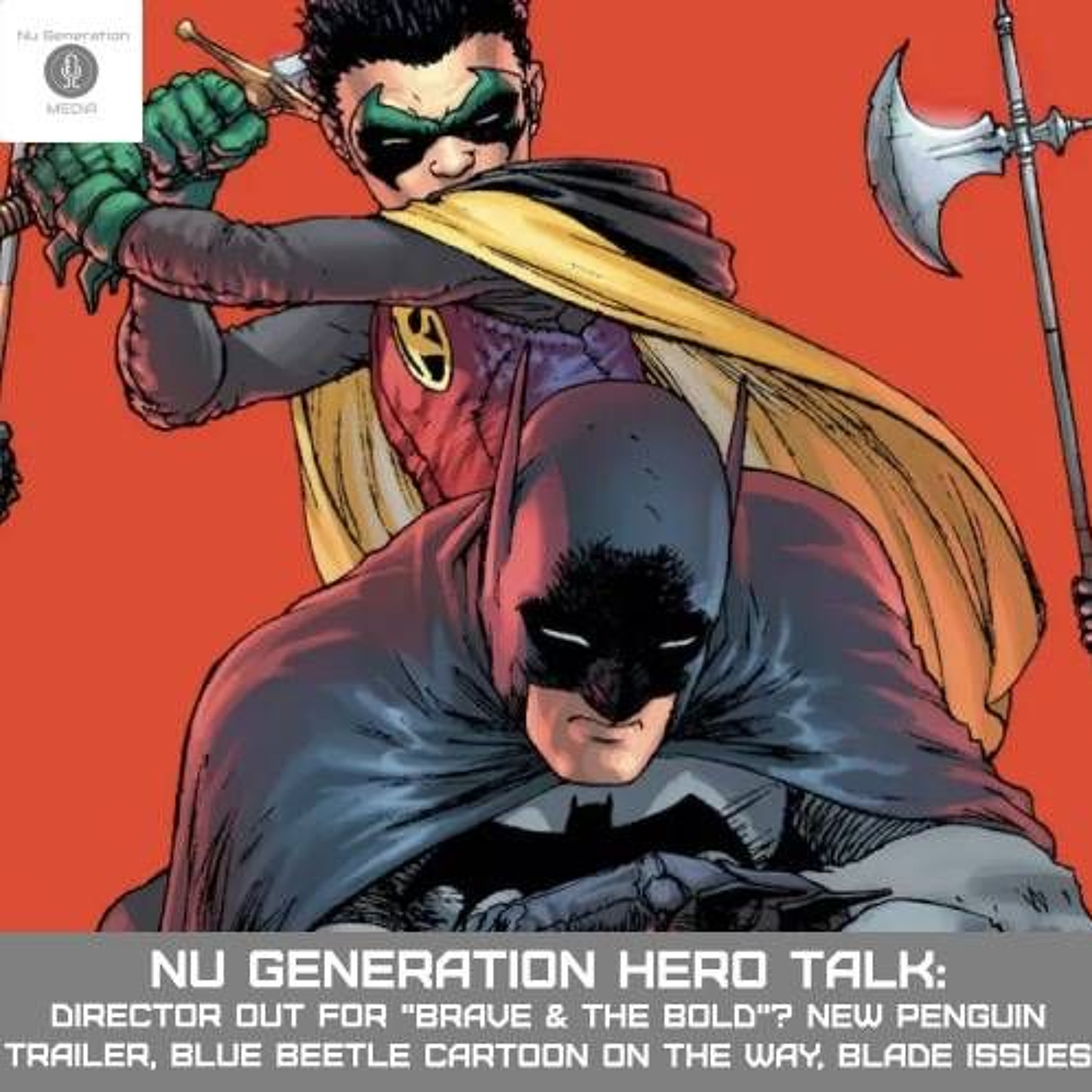 Hero Talk: New Director Brave & The Bold? Penguin 2nd Trailer, Blue Beetle Cartoon, Blade Issues episode artwork