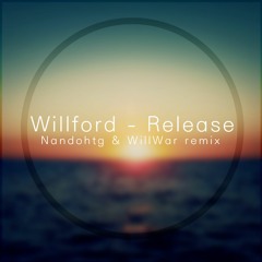 Willford - Release (Nandohtg & WillWar Remix)
