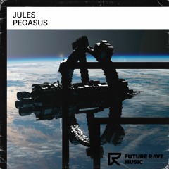 JULES - Pegasus (Radio Edit) [FUTURE RAVE MUSIC]