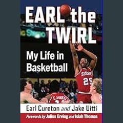 [EBOOK] ❤ Earl the Twirl: My Life in Basketball     Paperback – December 25, 2023 [PDF EBOOK EPUB