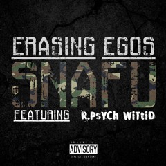Erasing Egos - SNAFU (feat. R.PsYCh WiTtiD)