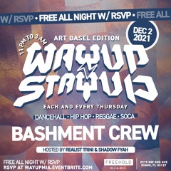 Way Up Stay Up Art Basel W/Shadow Fyah
