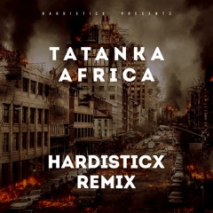 Tatanka - Africa (Hardisticx Remix)