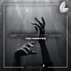 Teo Montez - Get You Off My Mind [Radio Mix]