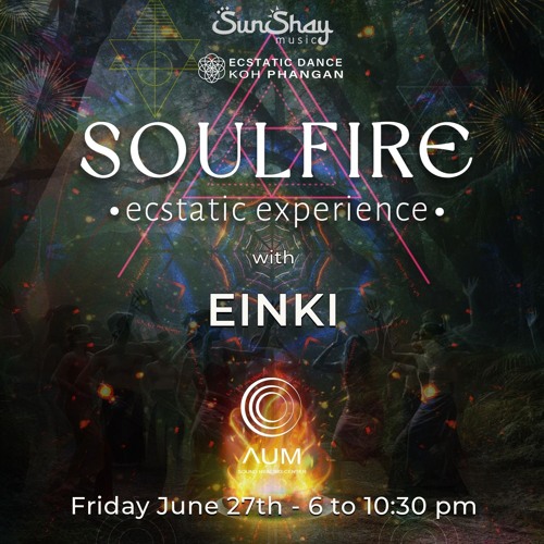 EINKI ✧ Soulfire ED @ AUM, Koh Phangan, TH ✧ (2025-06-27)