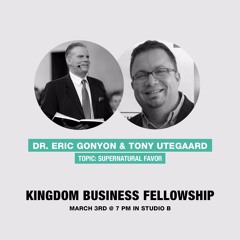 3-03-2020 KBF Dr. Eric Gonyon & Tony Utegaard- SUPERNATURAL FAVOR.mp3