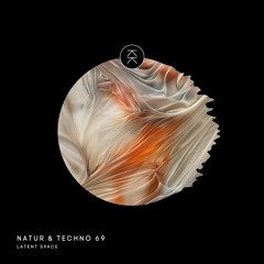 Natur & Techno 069 - Latent Space