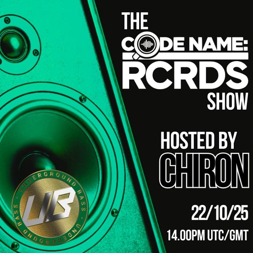 The Codename: RCRDS Show on Underground Bass hosted by Chiron 22 October 2025