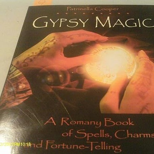 ^Epub^ Gypsy Magic: A Romany Book of Spells, Charms, and Fortune-Telling -  Patrinella Cooper (