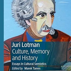 get [PDF] Juri Lotman - Culture, Memory and History: Essays in Cultural Semiotics