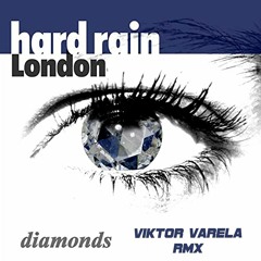Hard Rain London - Diamonds (Viktor Varela Private Rmx) FREE DOWNLOAD