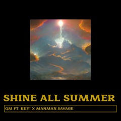 Shine_All_Summer ft. Key! & ManMan Savage