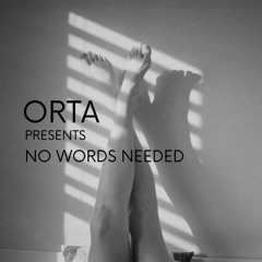Orta presents No Words Needed vol. 01