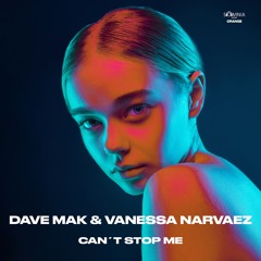 Dave Mak & Vanessa Narvaez - Can't Stop Me (Extended Verison)