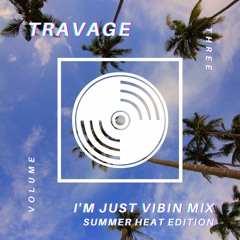 I'm Just Vibin' Mix, Vol. 3 (SUMMER HEAT Edition)