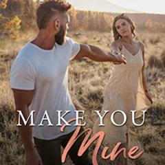 Access EBOOK ✔️ Make You Mine: A Small Town Age Gap Romance (Honey Mountain Series Bo