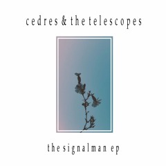 Cedres & The Telescopes | The Signalman EP | RHYO013