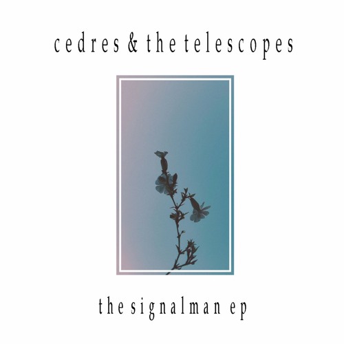 Cedres & The Telescopes | The Signalman EP | RHYO013