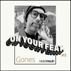 On Your Feat. #3 Gones