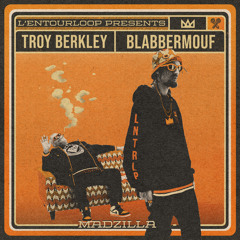 Madzilla (feat. Troy Berkley & Blabbermouf)