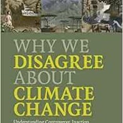[View] [EBOOK EPUB KINDLE PDF] Why We Disagree about Climate Change: Understanding Co