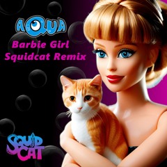 Aqua - Barbie Girl (Squidcat Remix) (Free Download)