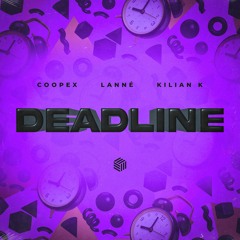 Coopex, LANNÉ & Kilian K - Deadline