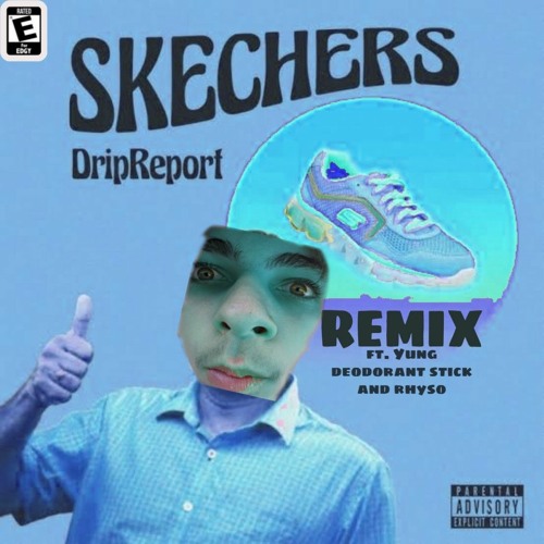 Stream DripReport - Skechers [Remix] (ft. YUNG DEODORANT STICK and sesy  rhyso) by YUNG DEODORANT STICK | Listen online for free on SoundCloud