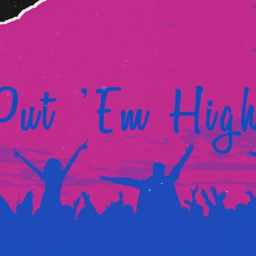 Put Em High Remix - Rhys F