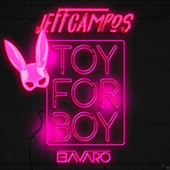 Jeff Campos - Toy For Boy - Bávaro Club