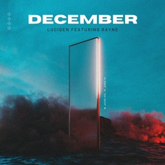 December - Luciden (Featuring Rayne)