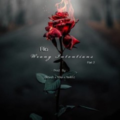 Wrong Intentions Part 2 (Prod. By Scandi x Niko x Yankh)