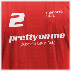 Pretty On Me Dub