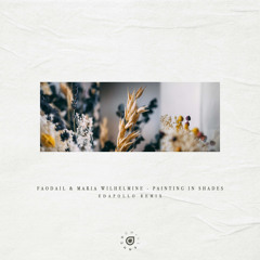 Faodail, Maria Wilhelmine - Painting In Shades (edapollo Remix)