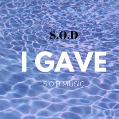 I Gave