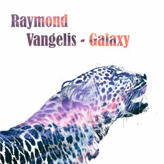 8.02.2025 Raymond Vangelis - Galaxy