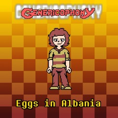 [Genericophony] Eggs in Albania
