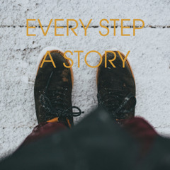 Every Step a Story