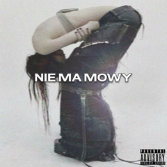 NIE MA MOWY