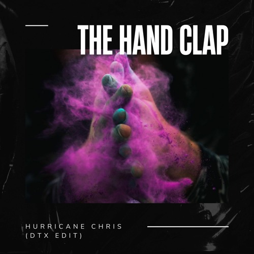 Stream Hurricane Chris - The Hand Clap (David DTX Edit) Free Download by  David DTX | Listen online for free on SoundCloud