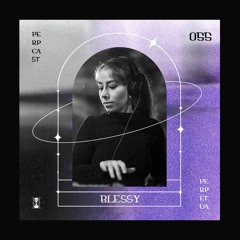 [Perpcast 055] Blessy