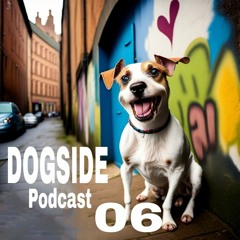 Dogside PODCAST 06