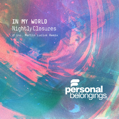 2. Nightly Closures - In My World (Martin Luciuk Remix)