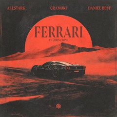 Allstark, Cramoki & Daniel Best - Ferrari (ft. Chris Crone)