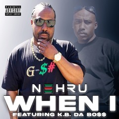 When I (Featuring K.B. DA BO$$)