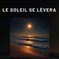 Le soleil se lèvera(2)