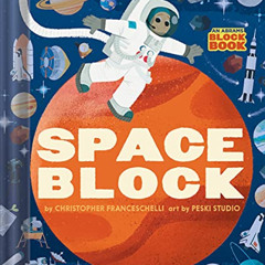 ACCESS PDF 📂 Spaceblock (An Abrams Block Book) by  Christopher Franceschelli &  Pesk