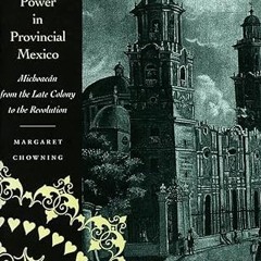 $PDF$/READ⚡ Wealth and Power in Provincial Mexico: Michoacán from the Late Colony to the Revolution
